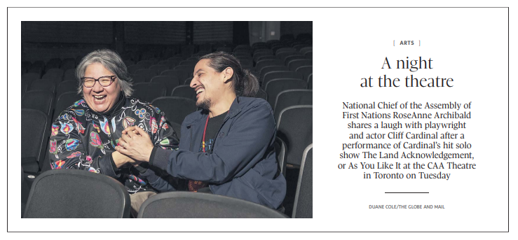 National Chief of the Assembly of First Nations RoseAnne Archibald shares a laugh with playwright and actor Cliff Cardinal's hit solo show The Land Acknowledgement or As You Like It at the CAA Theatre in Toronto